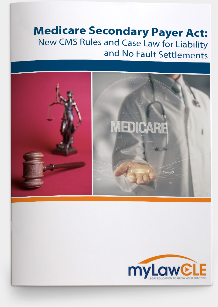 Medicare Secondary Payer Act: New CMS Rules and Case Law ...